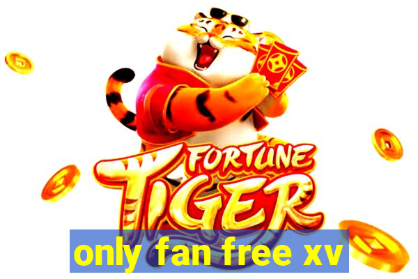 only fan free xv